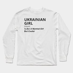 UKRAINIAN Girl Like A Normal Girl But Cooler Long Sleeve T-Shirt